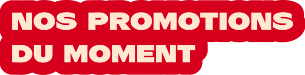 Nos promotions du moment